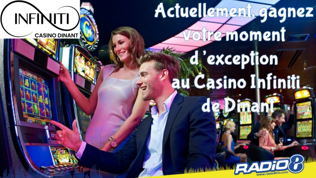 Actuellement gagnez votre moment d'exception au Casino Infiniti de Dinant