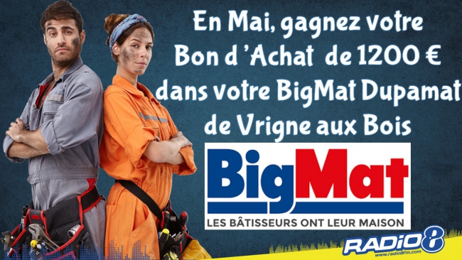 En Mai sur RADIO 8, Gagnez votre bon d'achat BIGMAT Dupamat de 1200 €uros !